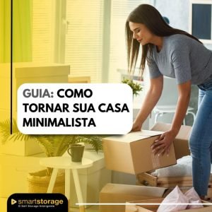 Guia Como Tornar Sua Casa Minimalista Smartstorage Selfstorage